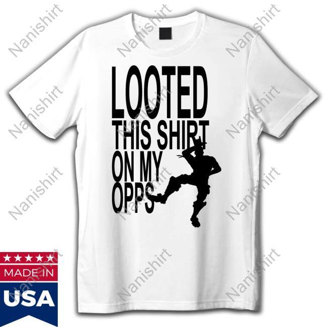 Official Wild West Drug Looted This Shirt On My Opps Shirt