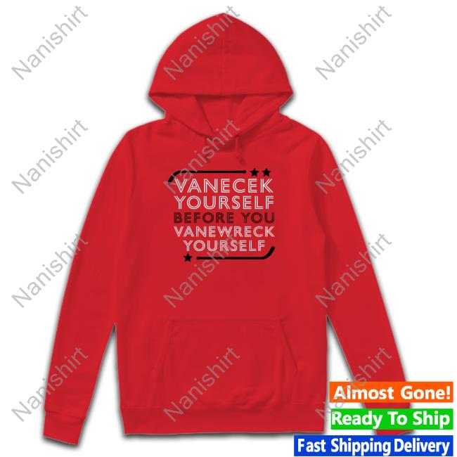 Official Vanecek Yourself Before You Vanewreck Yourself T-Shirt