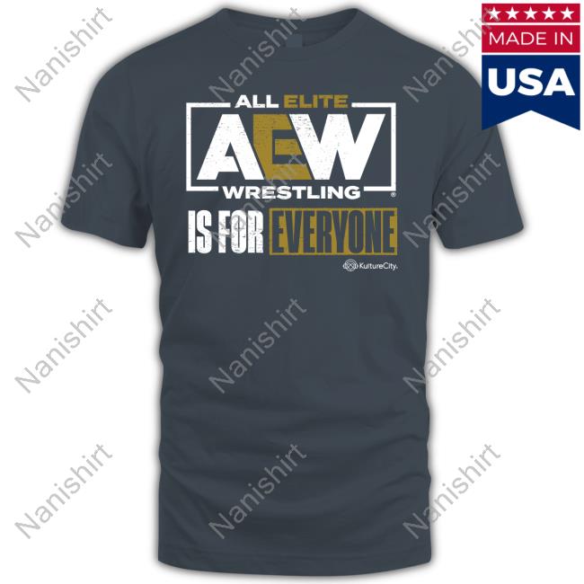ShopAEW All Elite Wrestling Is For Everyone T-Shirt