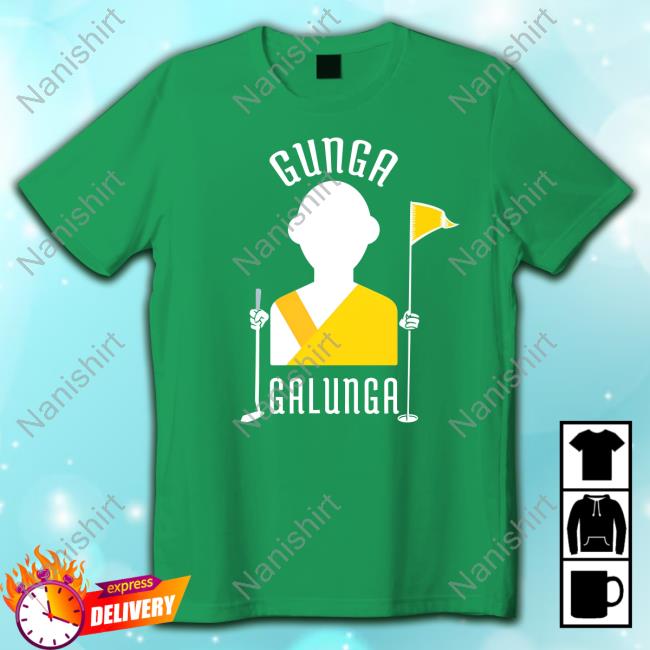 Official Gunga Galunga Shirts