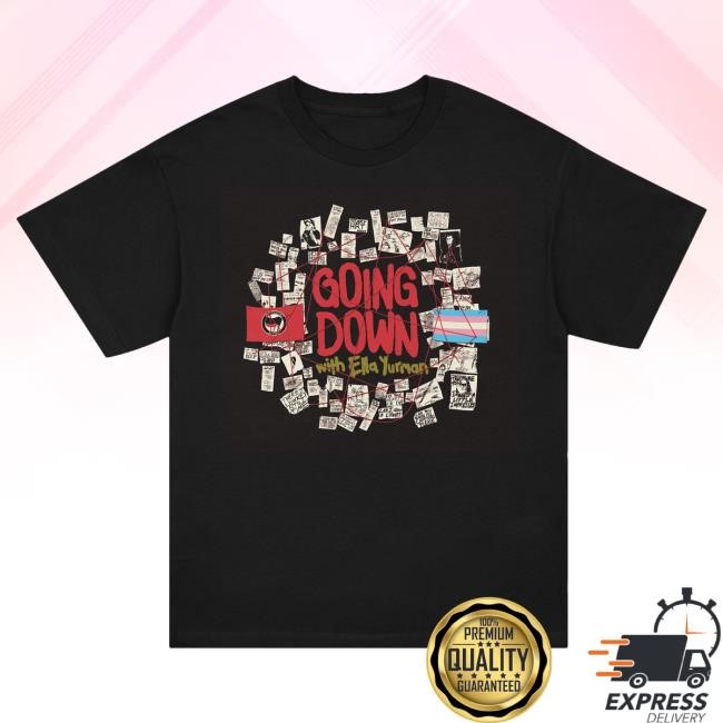 Official Merchtable Going Down with Ella Yurman Conspiracy Shirt - Black