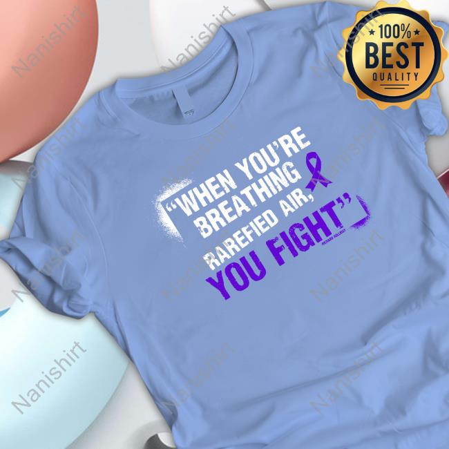 Richard Holliday When You're Breathing Rarefied Air You Fight Sweatshirt