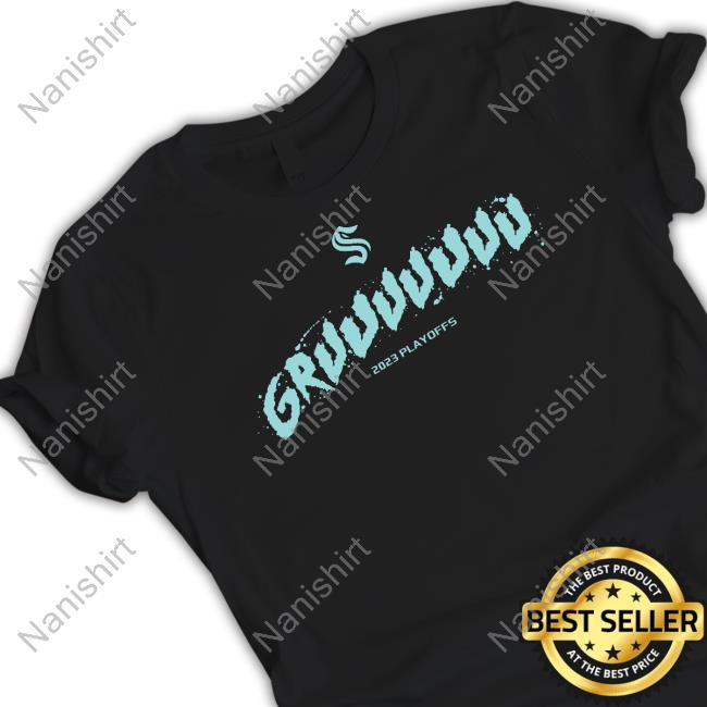 Seattle Kraken Gruuuuuuu Playoffs 2023 Tee