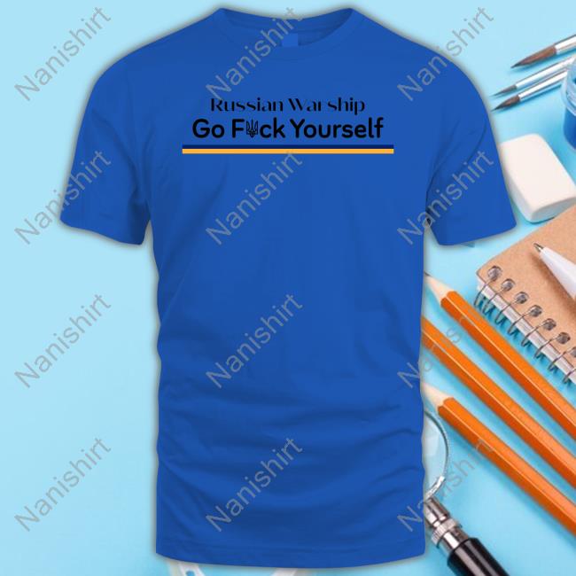 Russian Warship Go Fuck Yourself Tee Shirt