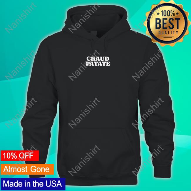 Official Average Rob Merch Chaud Patate On Met La Patate Black Hoodie