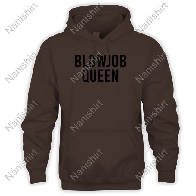 Blowjob Queen Tee Shirts Official Selena Gomez Blowjob Queen Hoodie