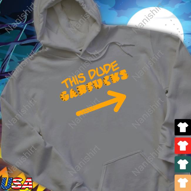 This Dude Garfucks Shirts Joseph Delage Iii