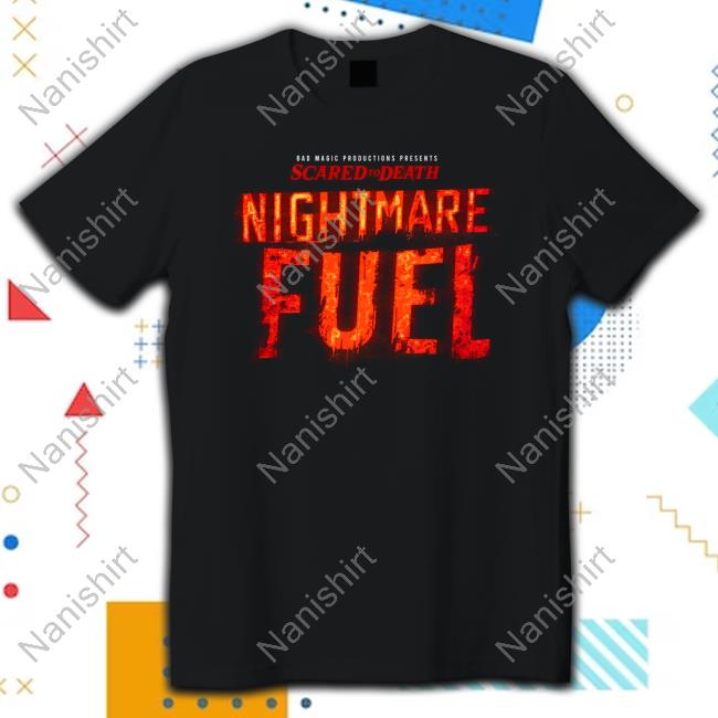 Official Nightmare Fuel T Shirt