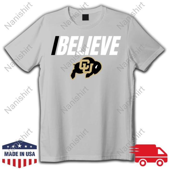 I Believe Colorado Buffaloes Logo New Shirt