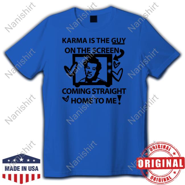 Karma Is The Guy On The Screen Coming Straight Home To Me Hooded Sweatshirt Harry