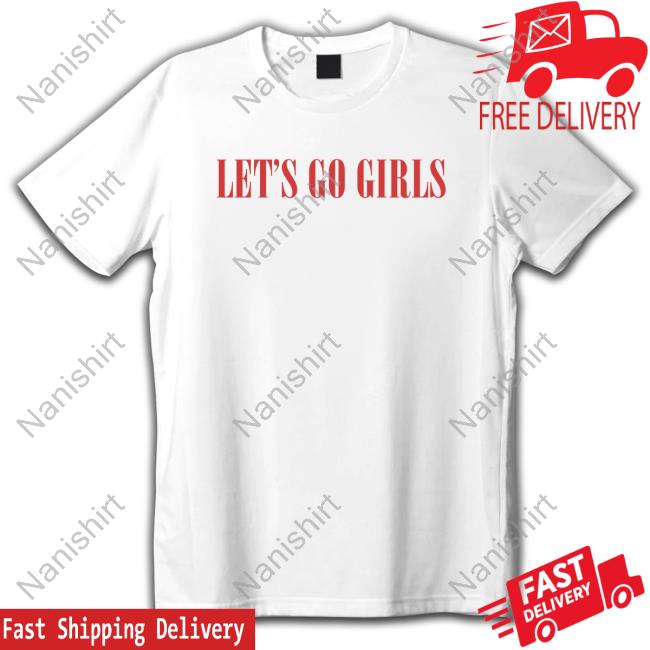 Let's Go Girls T-Shirt