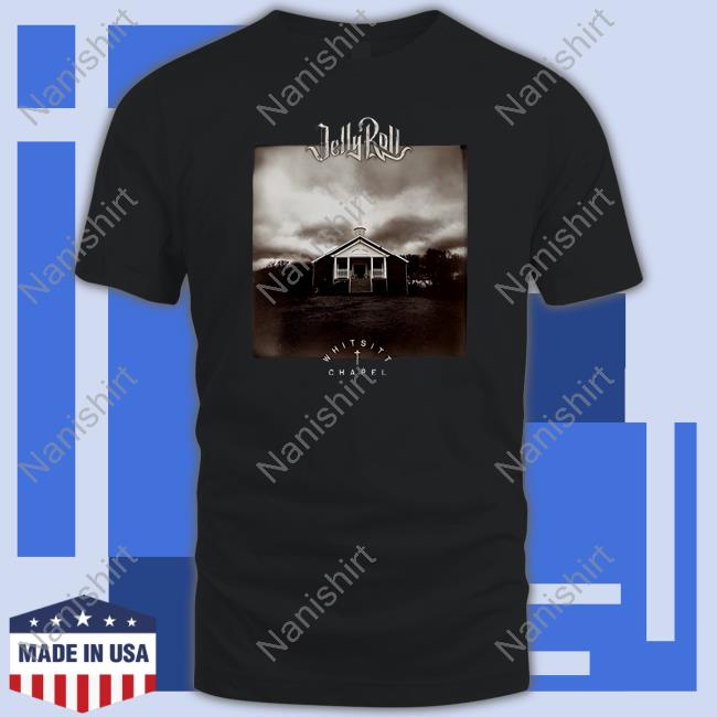 Jelly Roll Apparel Clothing Shop Merch Whitsitt Chapel Album Cover New Shirt