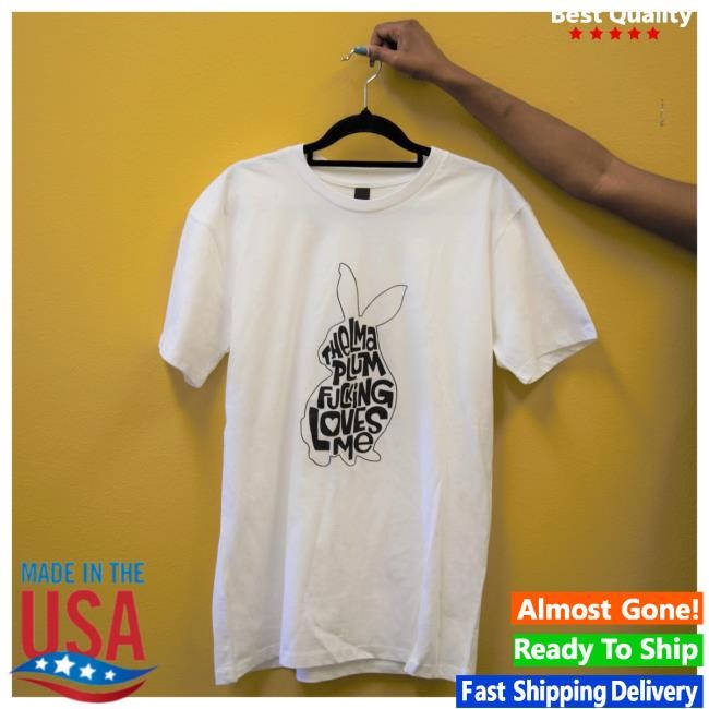 Official Thelma Plum Merch Store Thelma Plum Thelma Plum Fucking Loves Me Tees