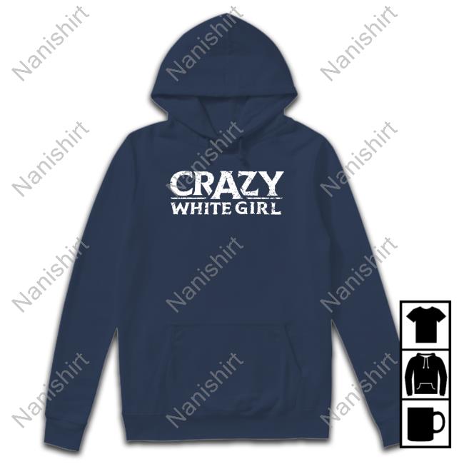 Acal Clothing Crazy White Girl Hoodie