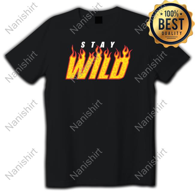 Official Stay Wild Fire Hoodie