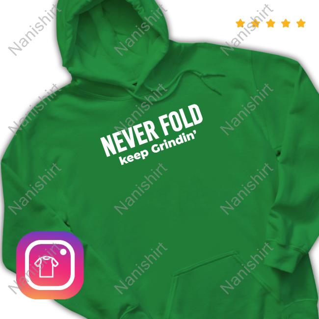 Never Fold Keep Grindin' Long Sleeve T Shirt
