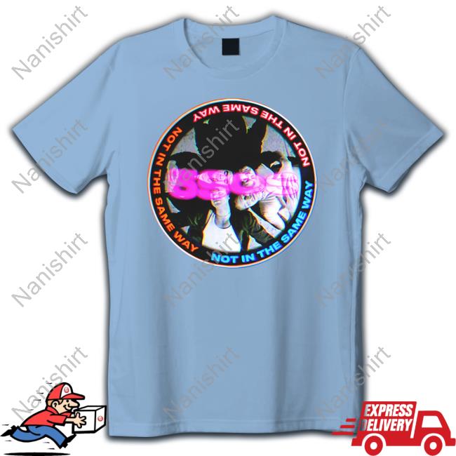 Official 5Sos Not In The Same World Shirts