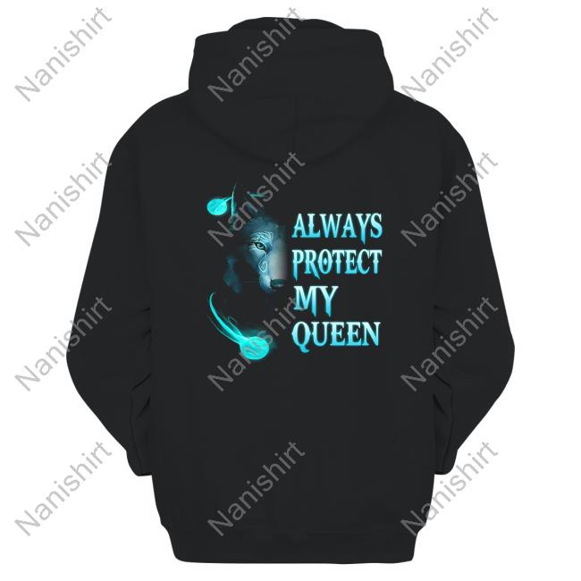 Fuxky Always Protect My Queen Hoodie