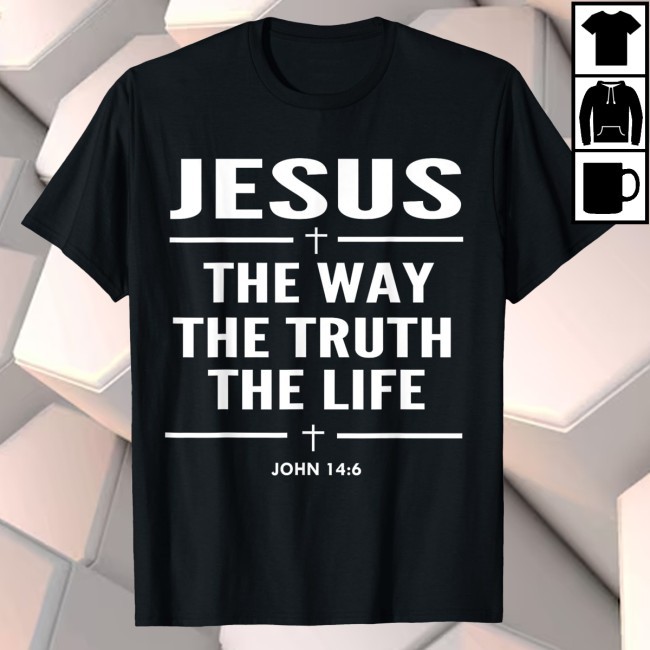 Sacred Originals Jesus The Way The Truth The Life John 14:6 Christian Shirt Sacred Originals