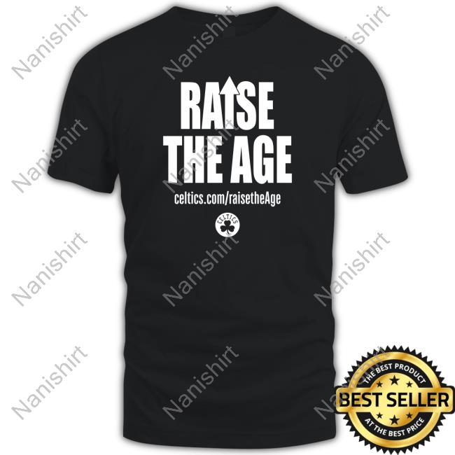 Official Boston Celtics Raise The Age T Shirts