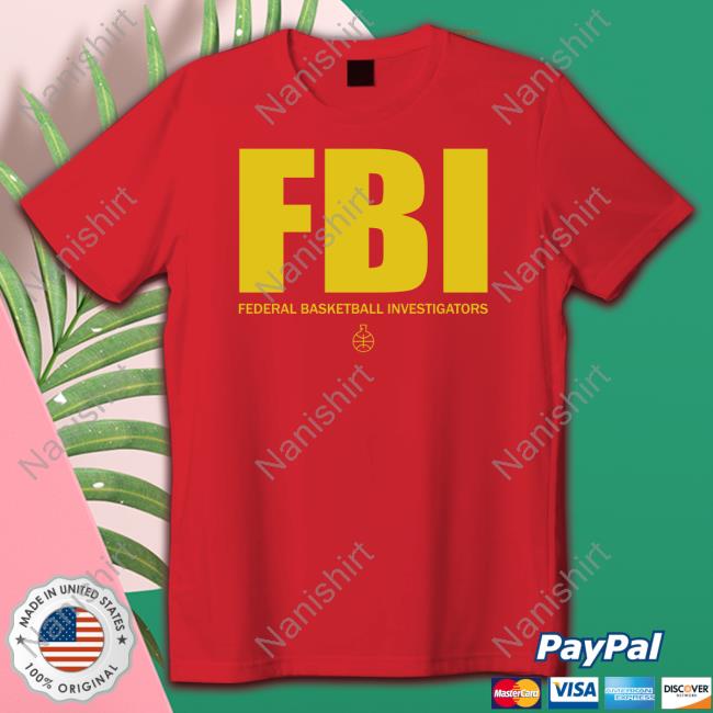 The FBI Federal Basketball Investigators Hoodie In The Lab Shop The FBI Federal Basketball Investigators Tee Shirt #1 Ranked Snitch Ref