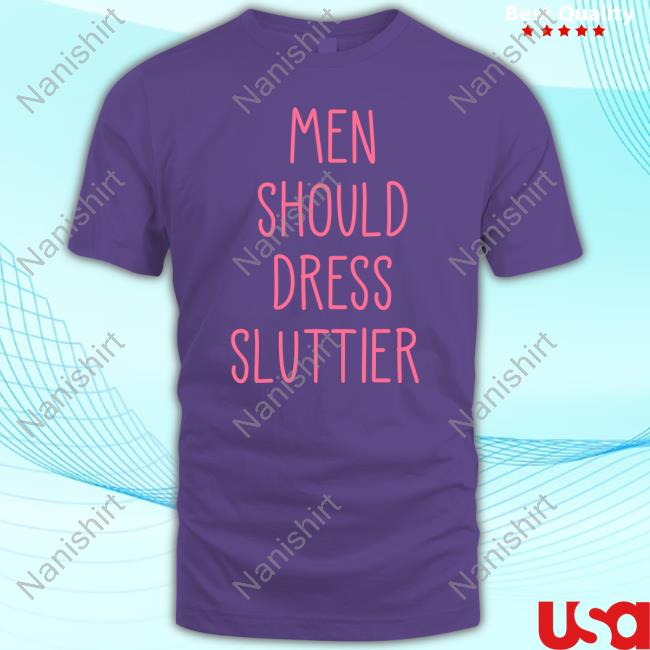 Official Men Should Dress Sluttier Tank Top