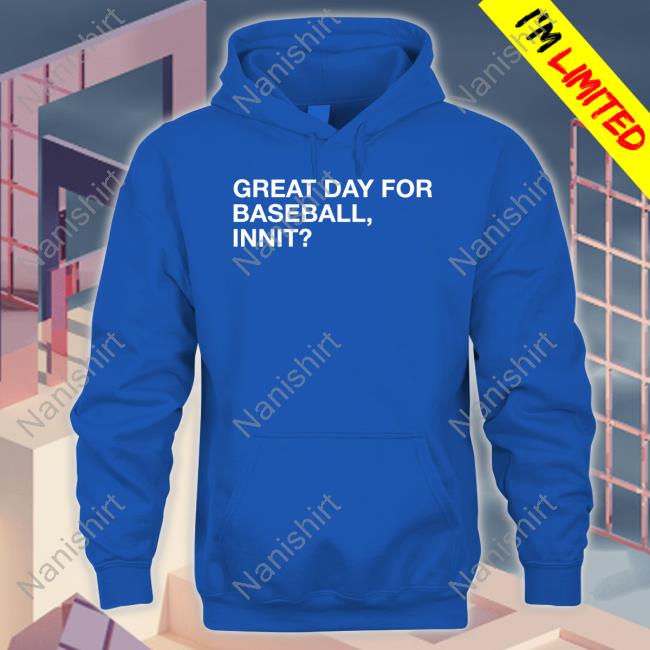Great Day For Baseball Innit Shirt