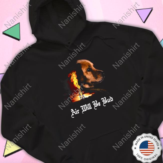 Official Air Will Be Bud Tshirt