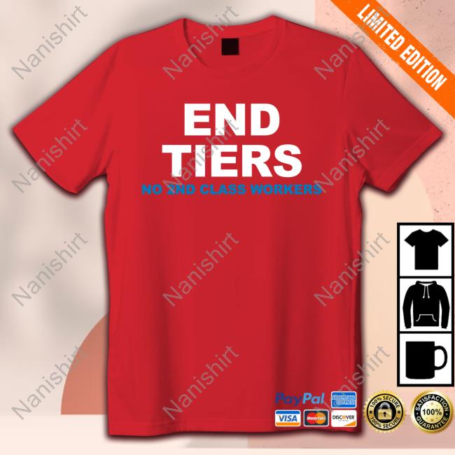 Official Uaw President Shawn Fain End Tiers No 2Nd Class Workers Shirt