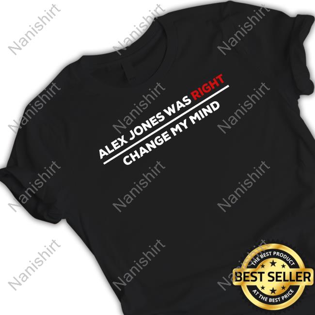 Crowder Shop Alex Jones Was Right Change My Mind Hoodie