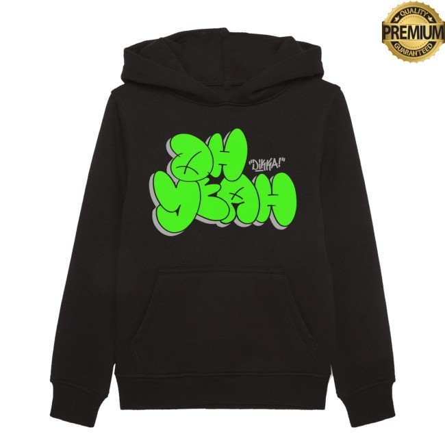 Dikka Oh Yeah New Hoodie Dikka Merch