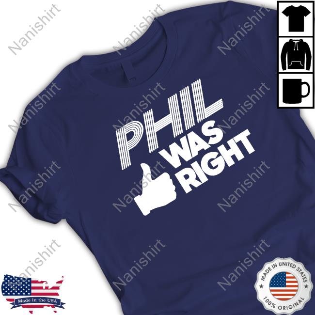 Phil Was Right Hooded Sweatshirt