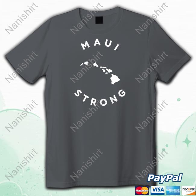 Official The Shop Forward Merch Maui Strong Shirt