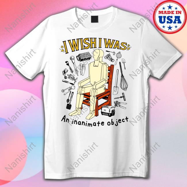 Shirts That Go Hard I Wish I Was An Inanimate Object Crewneck Sweatshirt