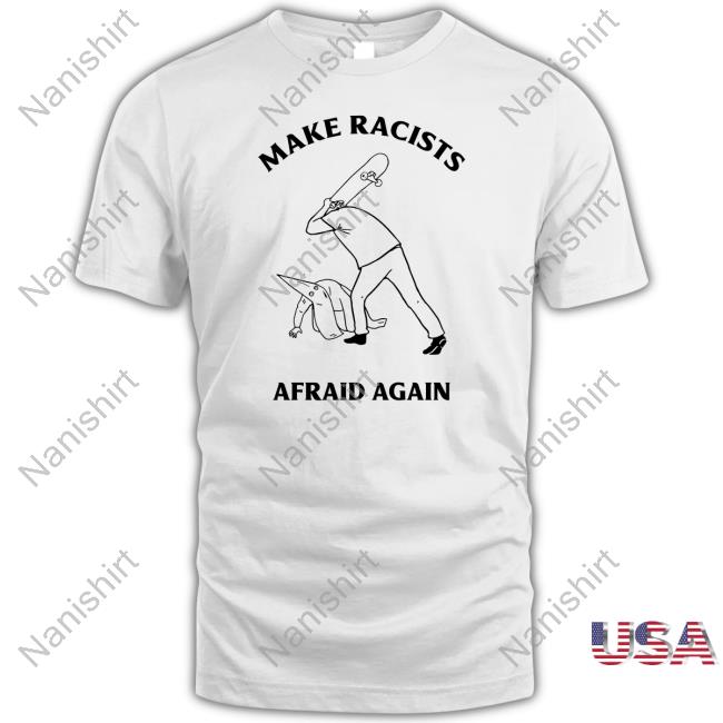 Make Racist Afraid Again Sweatshirt