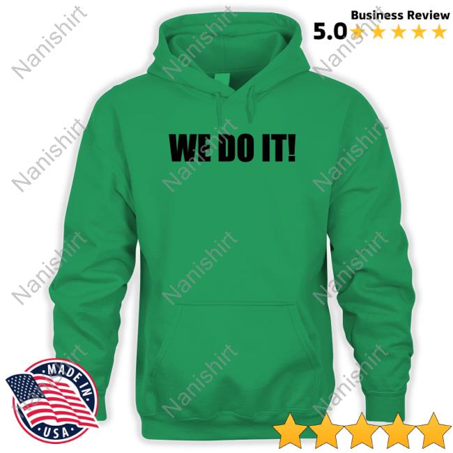 Official We Do It Tee We Do It Tee Shirt