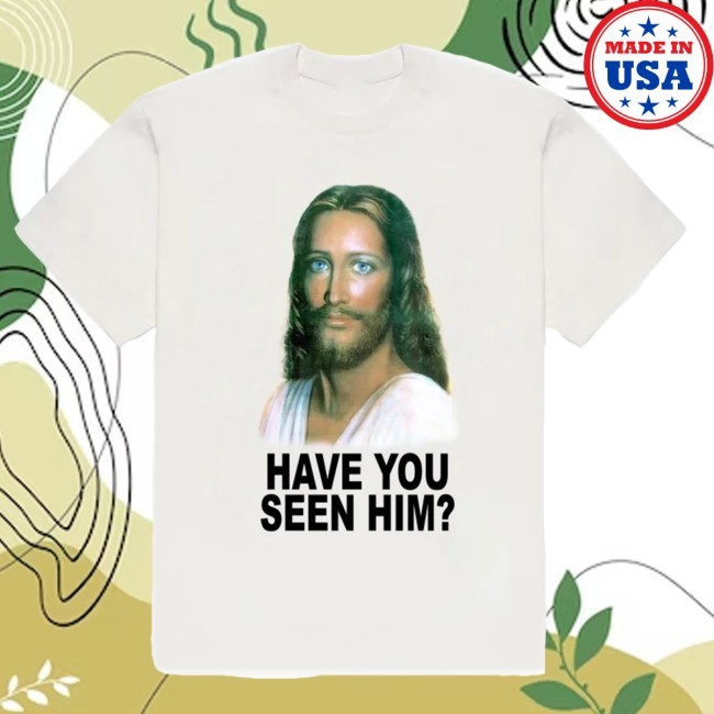 Seventhheaven Have You Seen Him? Tee Shirt