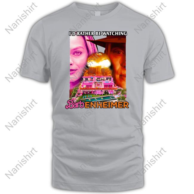 I'd Rather Be Watching Barbenheimer T Shirt