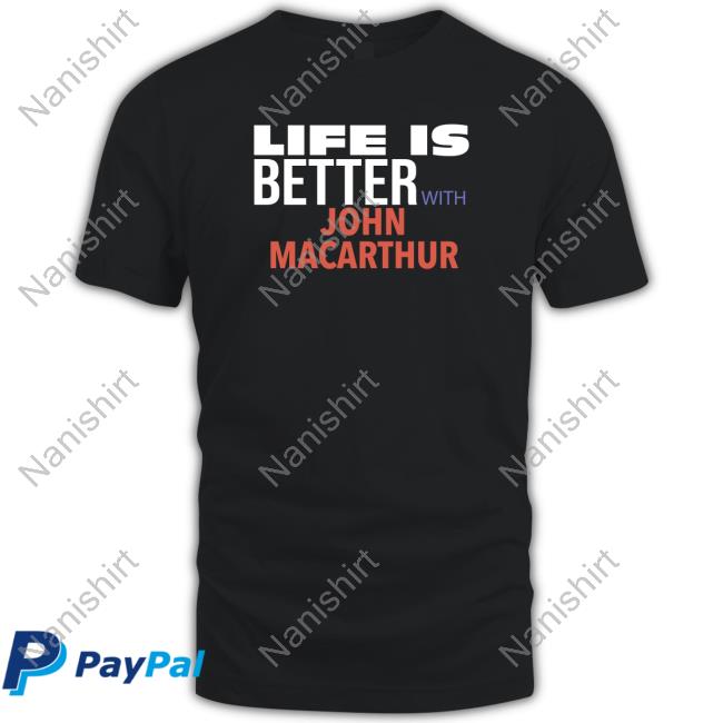 Official Life Is Better With John Macarthur Hoodies