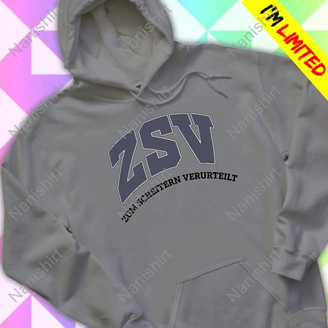 Official Zsv Zum Scheitern Verurteilt College Shirts