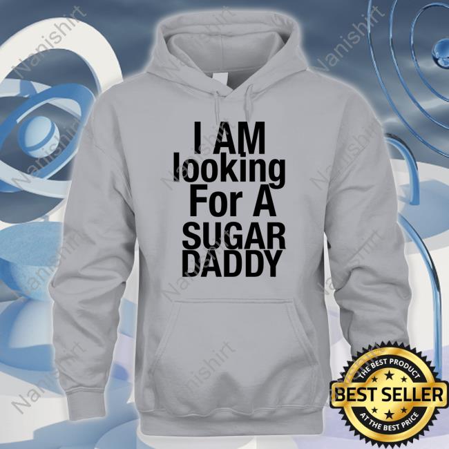 Official I Am Looking For A Sugar Daddy Tee