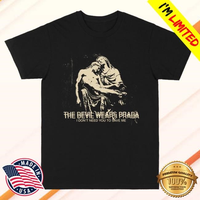 The Devil Wears Prada Merch I Don't Need You To Save Me T Shirt