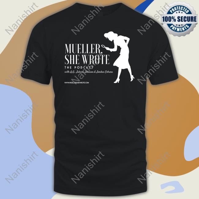 Mueller She Wrote The Podcast T-Shirt