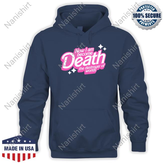 Eric Columbus Now I Am Become Death The Destroyer Of Worlds Shirt