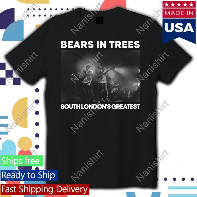 Bears In Trees South London's Greatest Tee Shirt