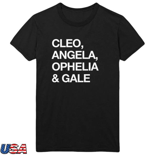 Names Cleopatra Cleo, Angela, Ophelia & Gale Shirt The Lumineers Merch