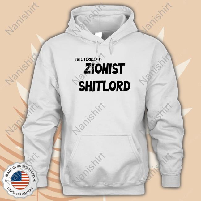 Official I'm Literally A Zionist Shitlord Long Sleeve Tee