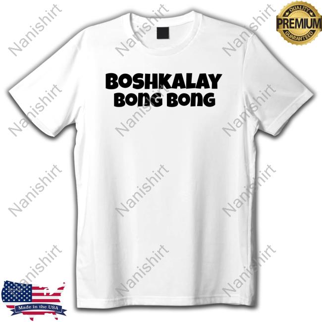 Official Boshkalay Bong Bong White Shirts