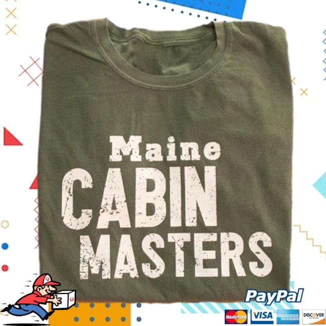 Official Maine Cabin Masters Store Shop Merch | Men's 2024 Shirt