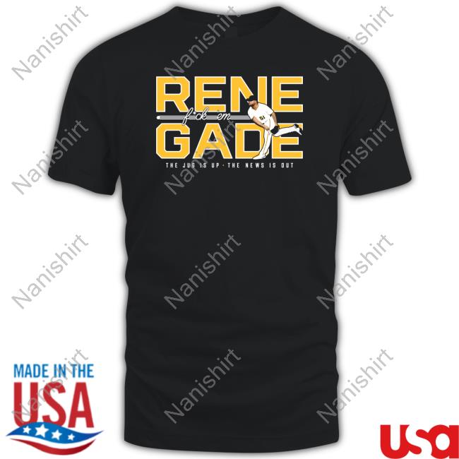 Rene Fuck 'Em Gade Shirt